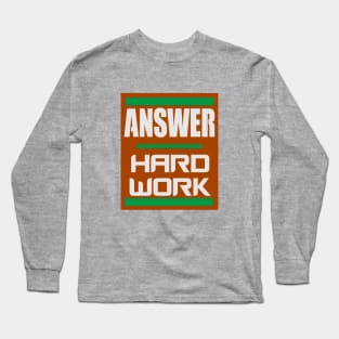 Answer - Hard Work -- Orange Long Sleeve T-Shirt